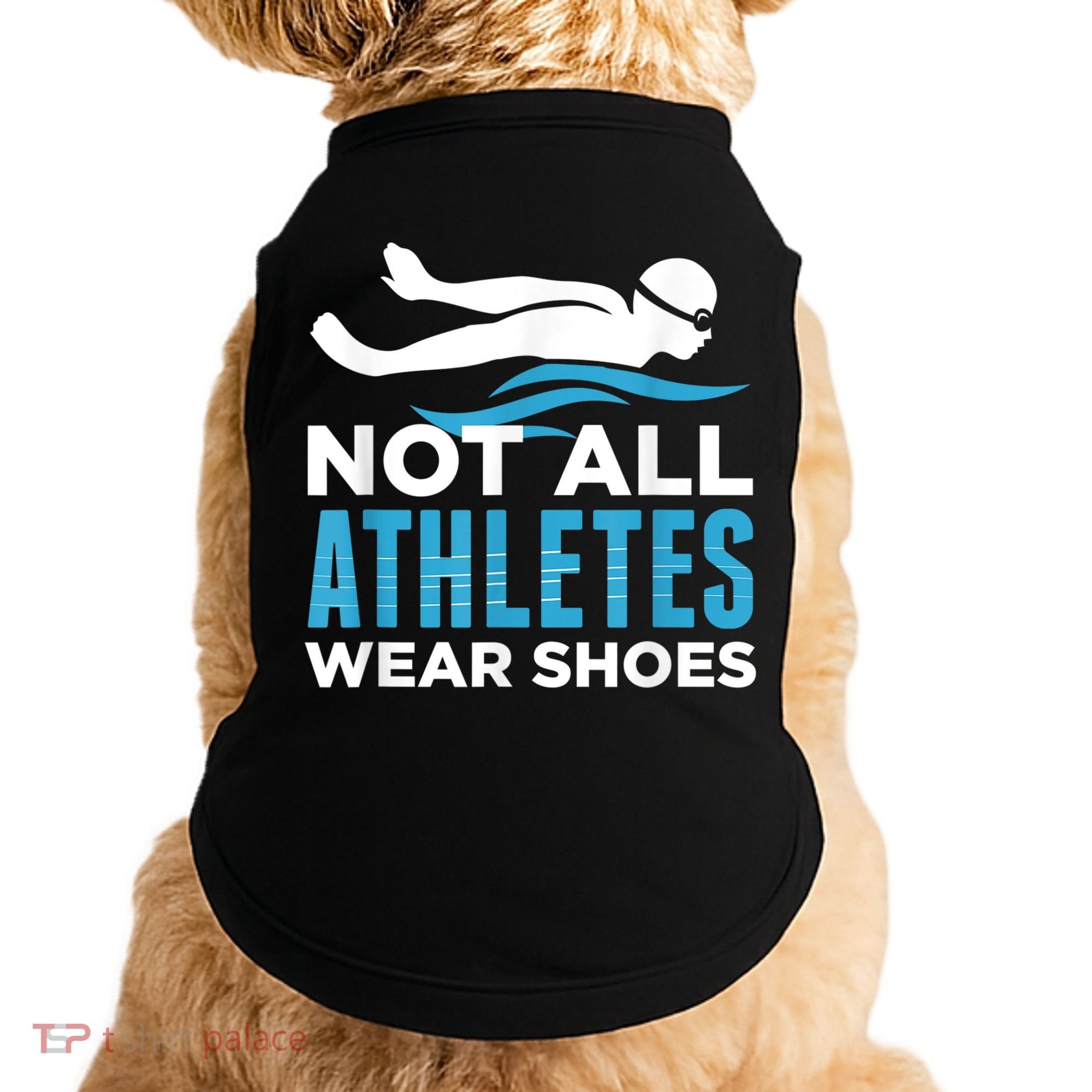 Not All Athletes Wear Shoes Funny Swimmers Idea Doggie Tank