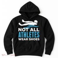 Not All Athletes Wear Shoes Funny Swimmers Idea Hoodie thumb 0