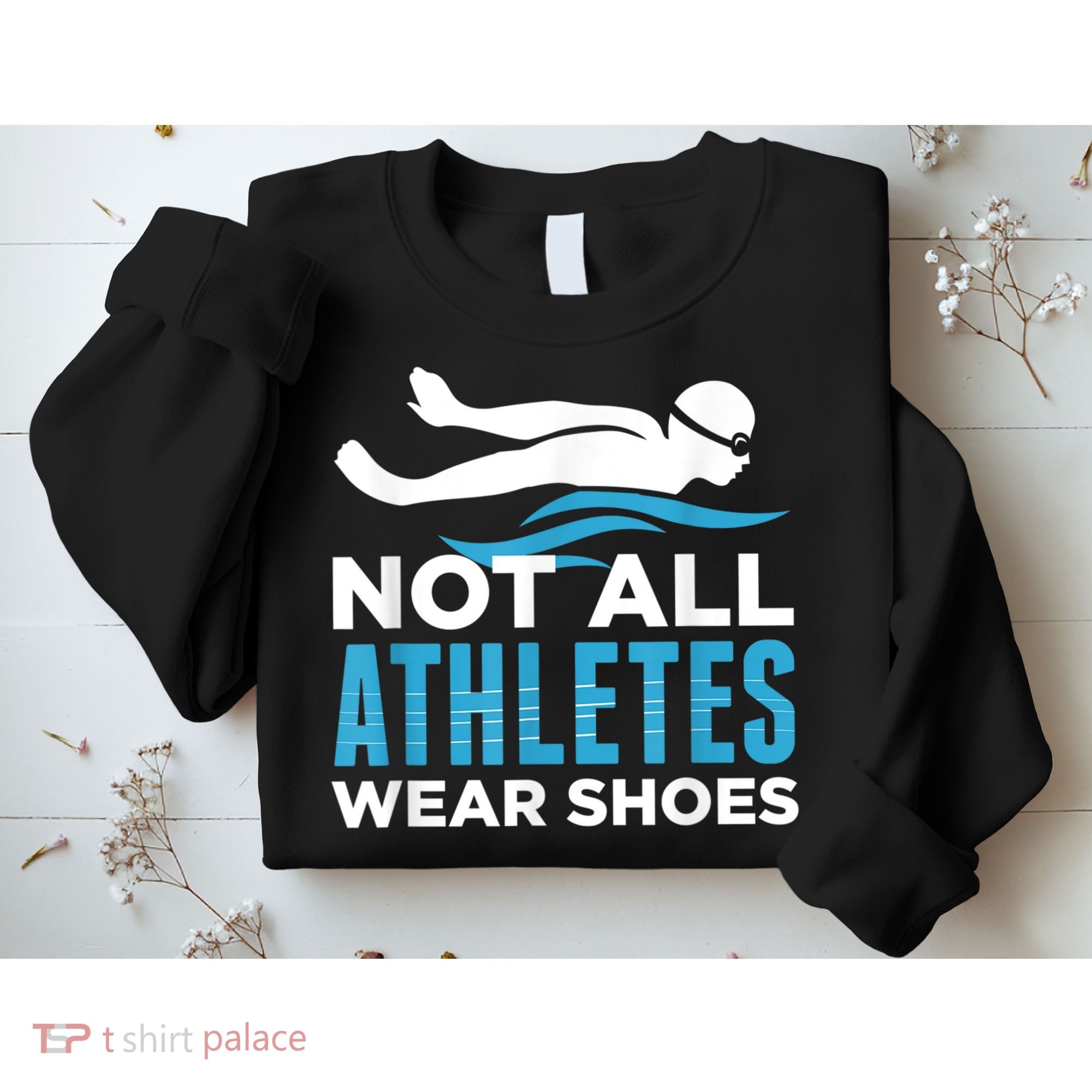 Not All Athletes Wear Shoes Funny Swimmers Idea Sweatshirt