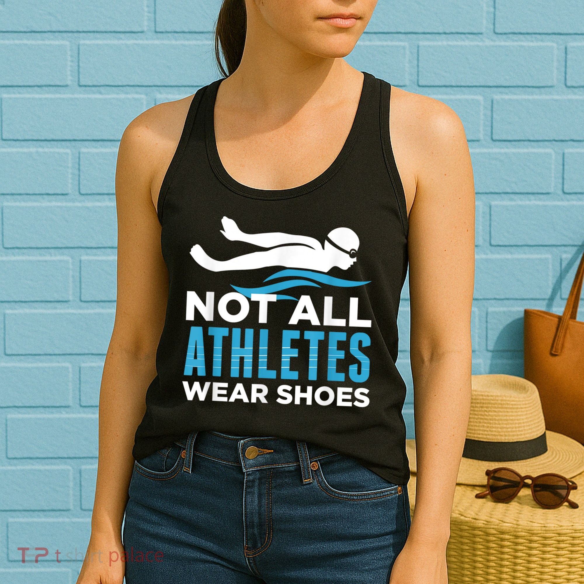 Not All Athletes Wear Shoes Funny Swimmers Idea Women's Tank Top