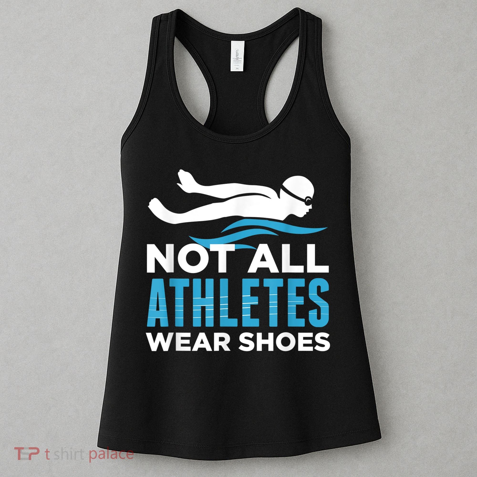 Not All Athletes Wear Shoes Funny Swimmers Idea Women's Tank Top