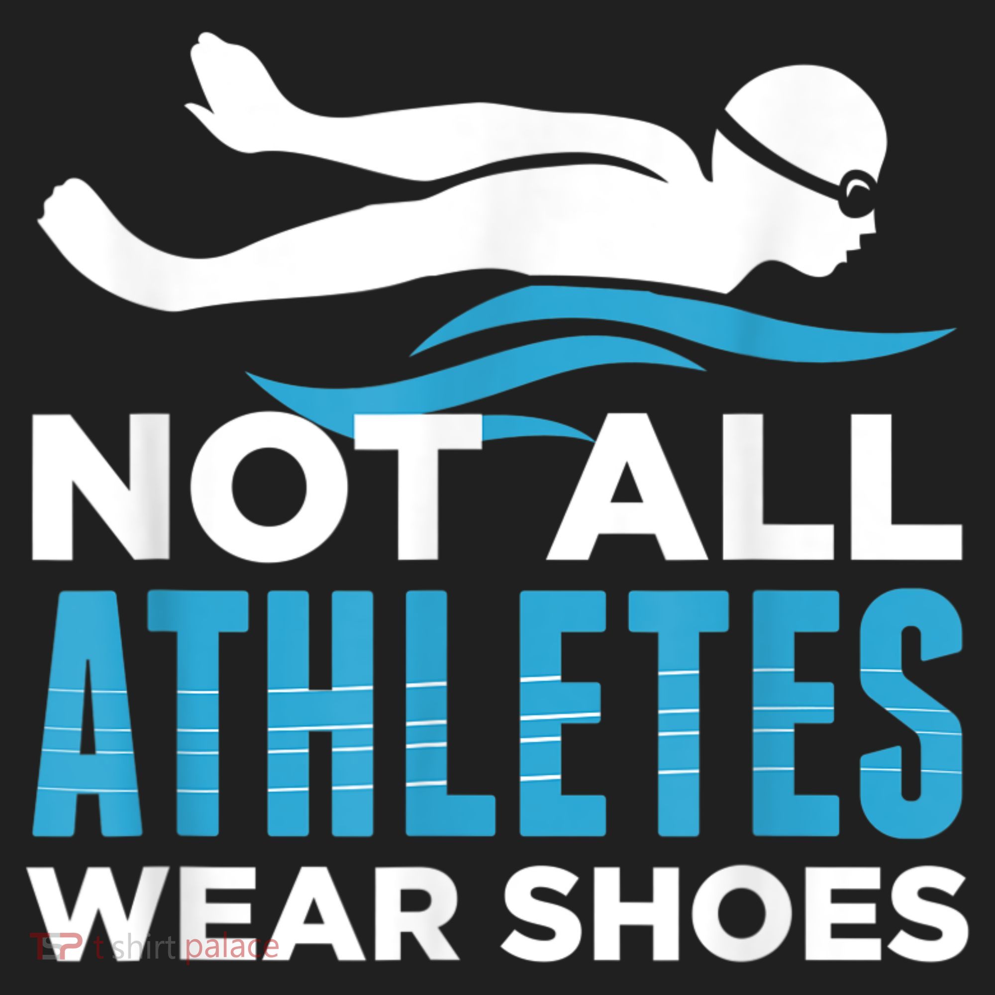 Not All Athletes Wear Shoes Funny Swimmers Idea Hat