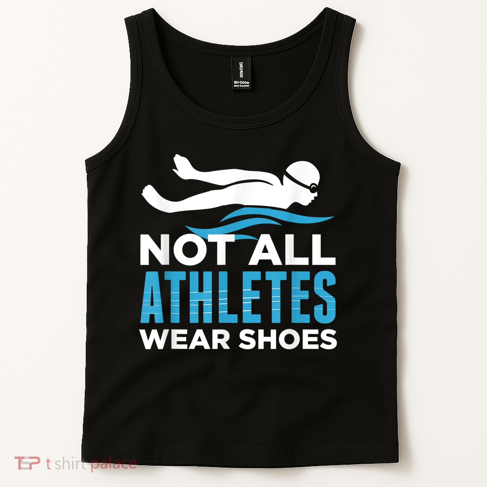 Not All Athletes Wear Shoes Funny Swimmers Idea Tank Top