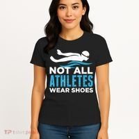 Not All Athletes Wear Shoes Funny Swimmers Idea Women's T-Shirt thumb 4