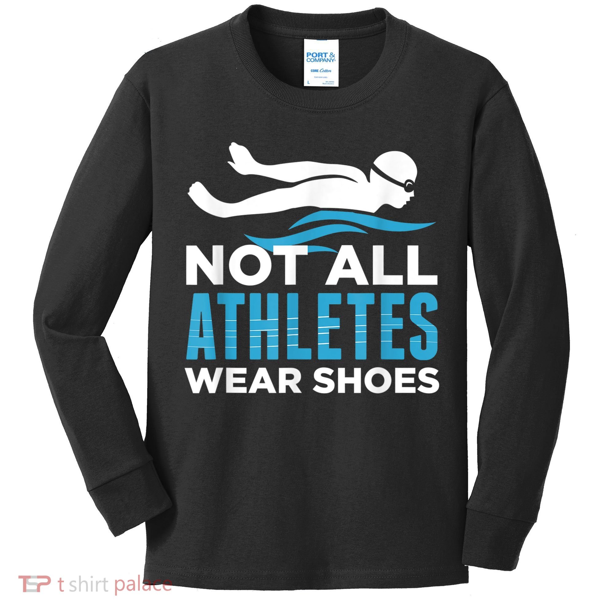 Not All Athletes Wear Shoes Funny Swimmers Idea Kids Long Sleeve Shirt