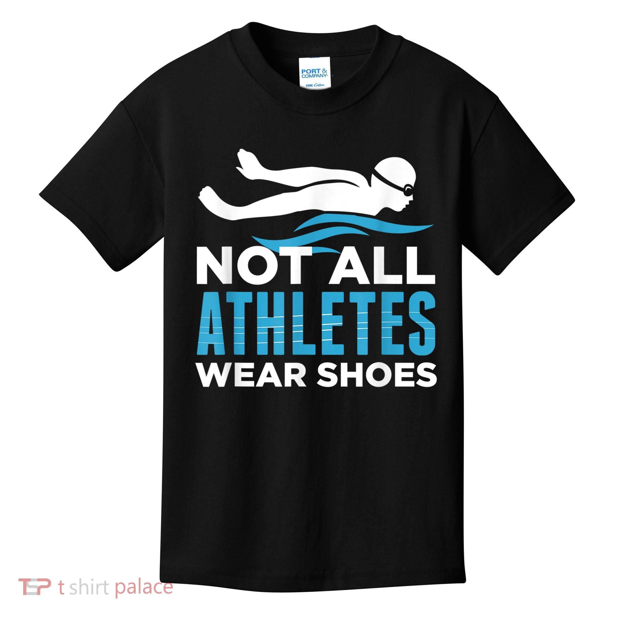 Not All Athletes Wear Shoes Funny Swimmers Idea Kids T-Shirt