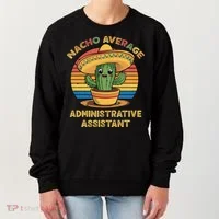 Nacho Average Administrative Assistant Mexican Cinco De Women's Sweatshirt thumb 0
