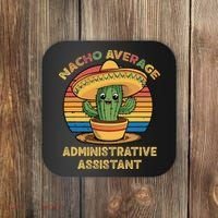 Nacho Average Administrative Assistant Mexican Cinco De Coaster thumb 0