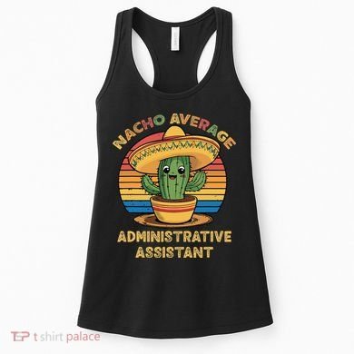 Nacho Average Administrative Assistant Mexican Cinco De Women's Tank Top