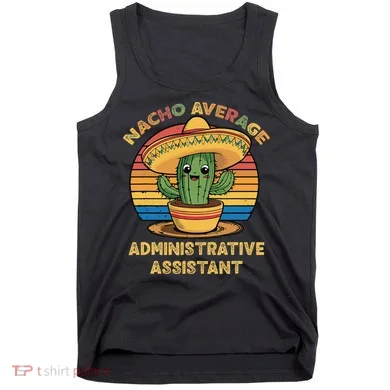 Nacho Average Administrative Assistant Mexican Cinco De Tank Top