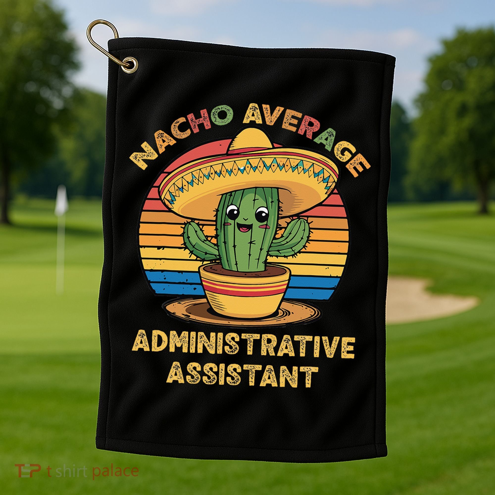 Nacho Average Administrative Assistant Mexican Cinco De Golf Towel