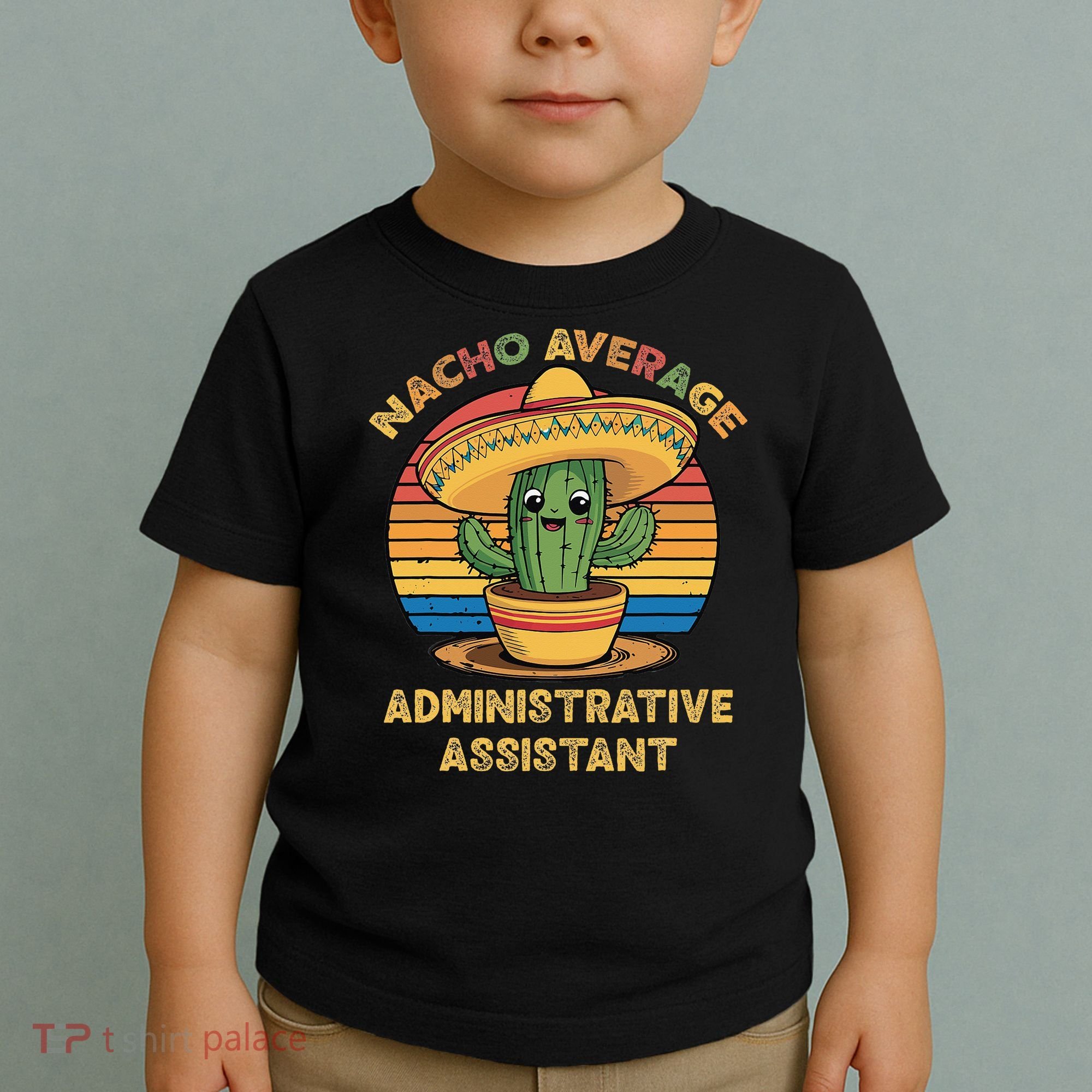 Nacho Average Administrative Assistant Mexican Cinco De Toddler T-Shirt