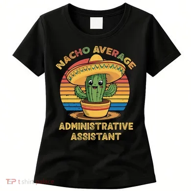 Nacho Average Administrative Assistant Mexican Cinco De Women's T-Shirt