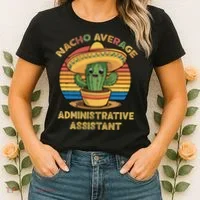 Nacho Average Administrative Assistant Mexican Cinco De Women's T-Shirt thumb 2