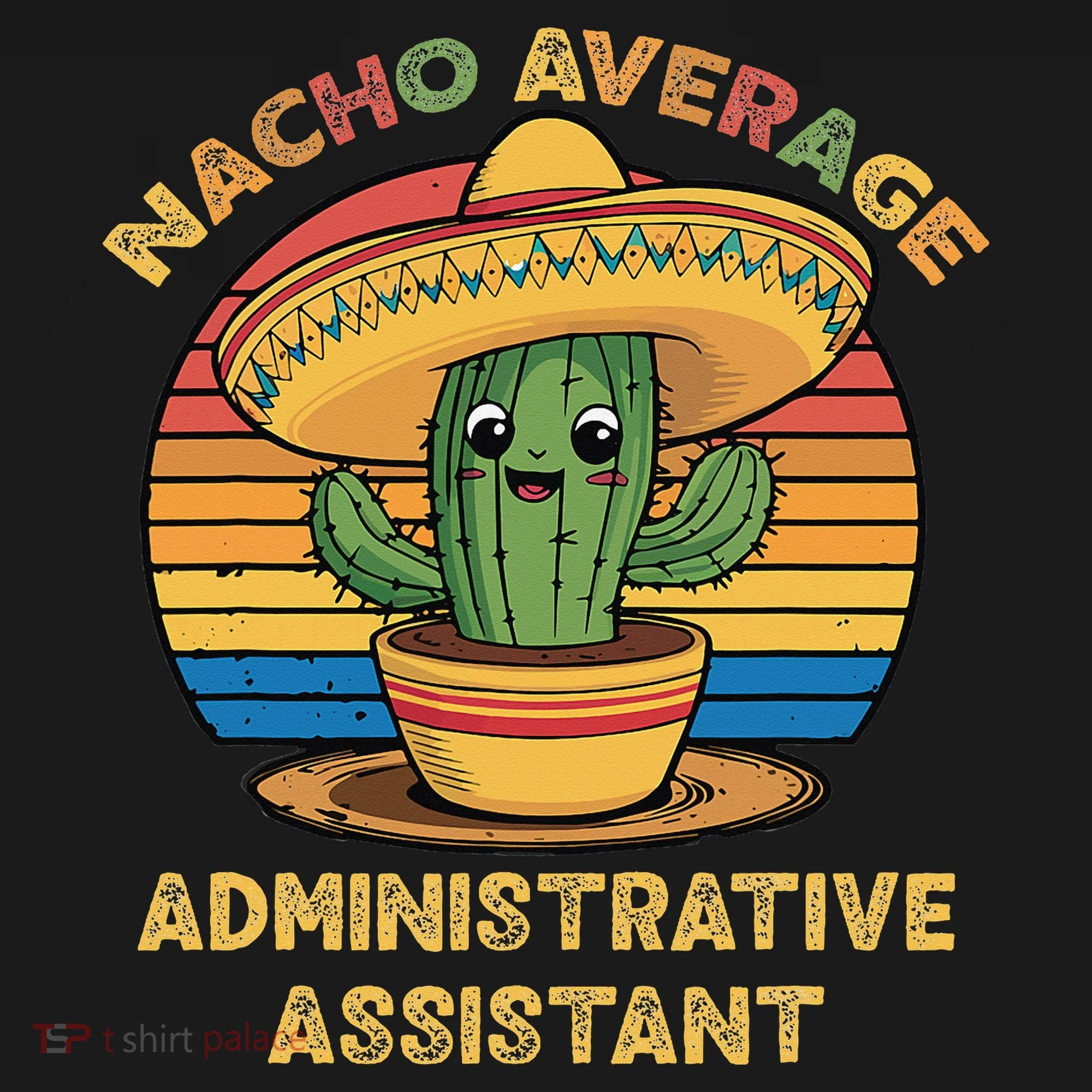 Nacho Average Administrative Assistant Mexican Cinco De Women's T-Shirt