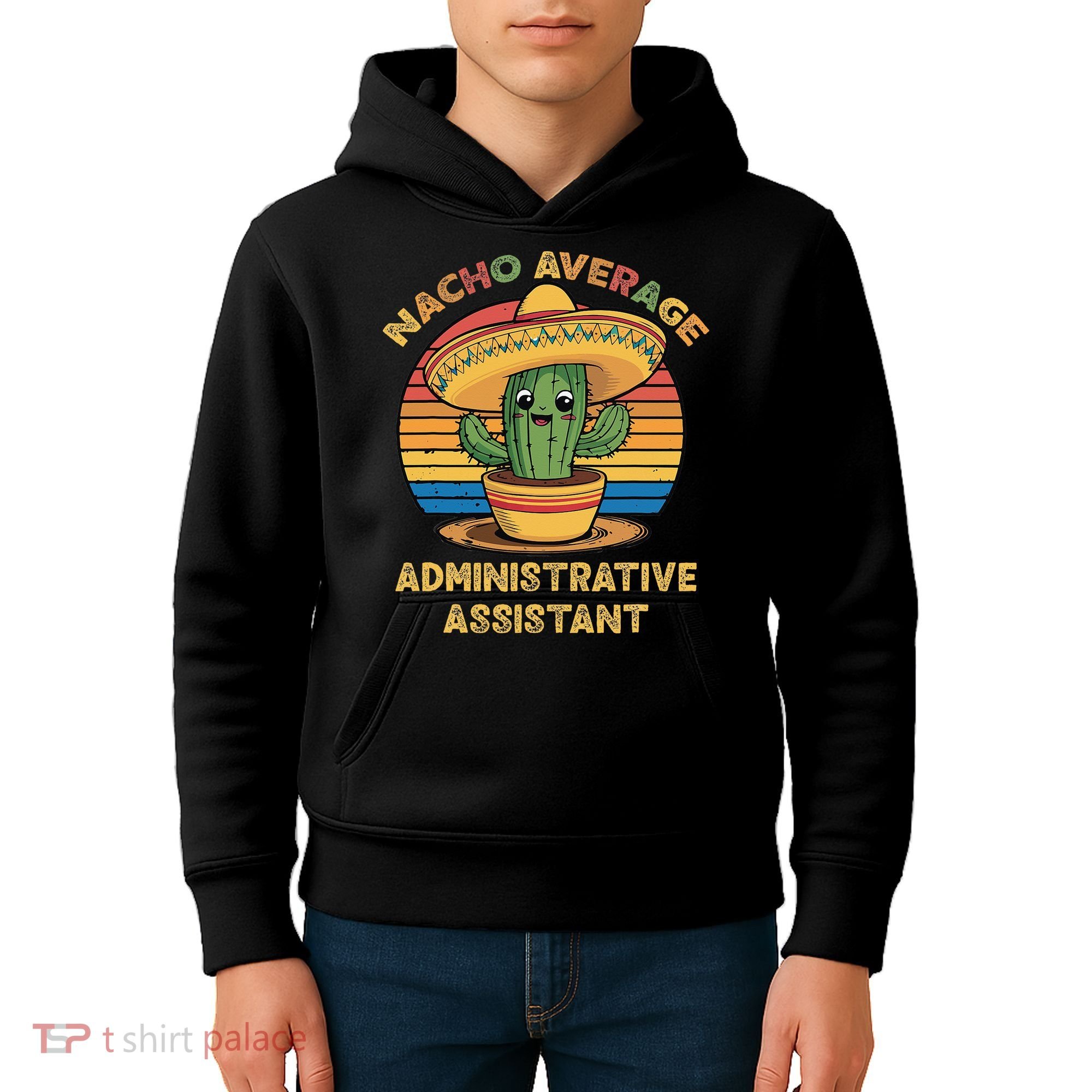 Nacho Average Administrative Assistant Mexican Cinco De Kids Hoodie