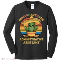 Nacho Average Administrative Assistant Mexican Cinco De Kids Long Sleeve Shirt thumb 0