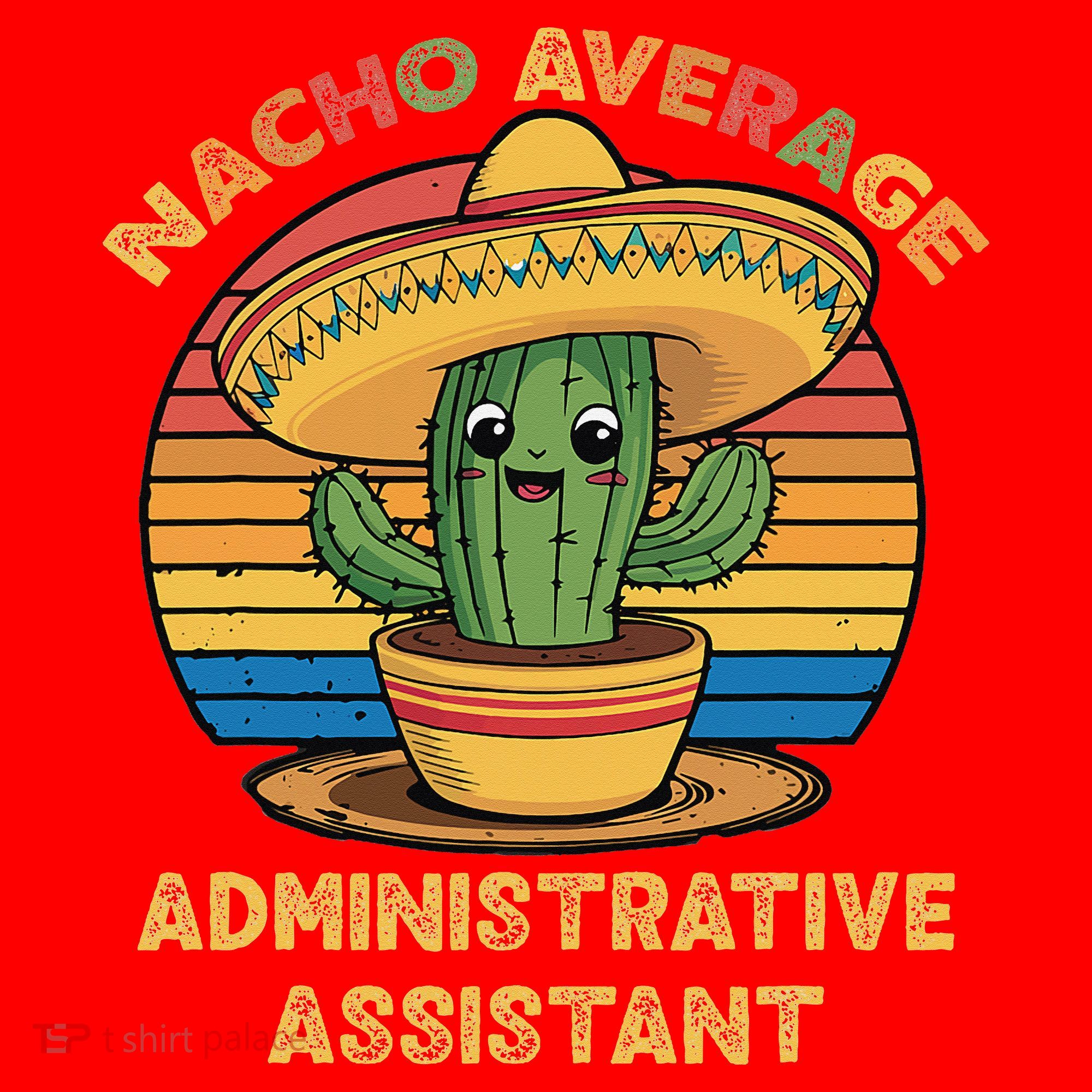 Nacho Average Administrative Assistant Mexican Cinco De Santa Hat
