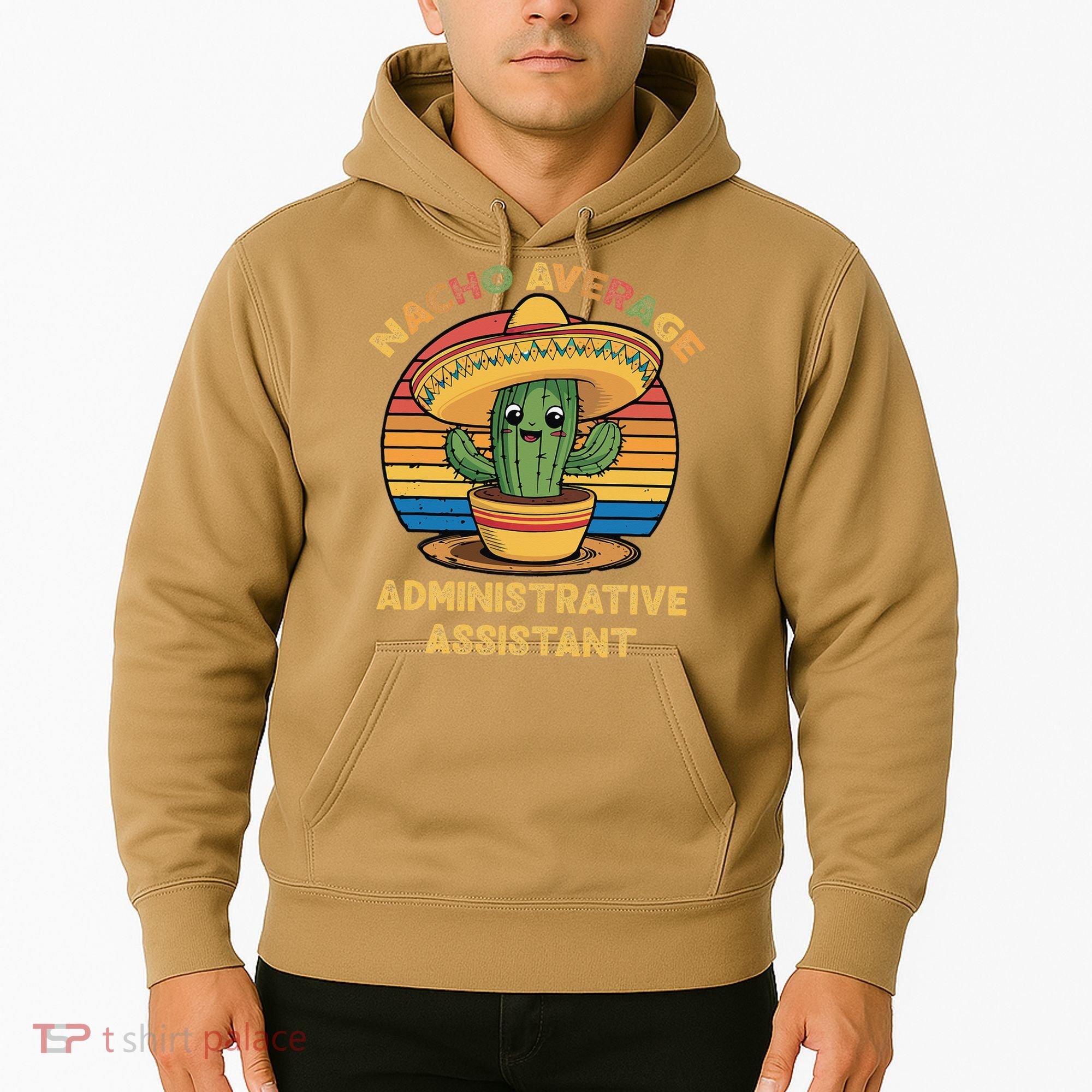 Nacho Average Administrative Assistant Mexican Cinco De Hoodie