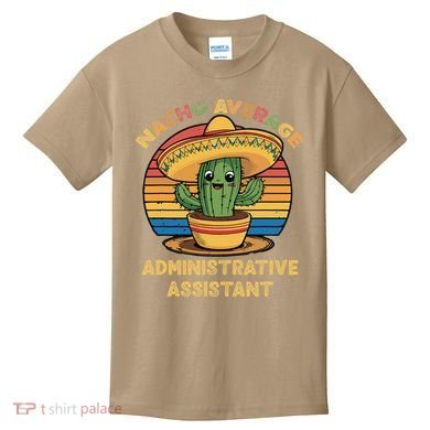 Nacho Average Administrative Assistant Mexican Cinco De Kids T-Shirt
