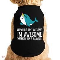 Narwhals Are Awesome. I'm Awesome Therefore I'm a Narwhal Doggie Tank thumb 0