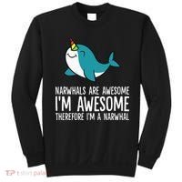 Narwhals Are Awesome. I'm Awesome Therefore I'm a Narwhal Sweatshirt thumb 0