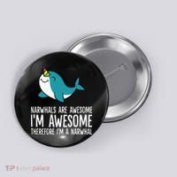 Narwhals Are Awesome. I'm Awesome Therefore I'm a Narwhal Button thumb 0