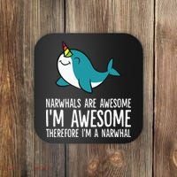 Narwhals Are Awesome. I'm Awesome Therefore I'm a Narwhal Coaster thumb 0