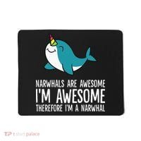 Narwhals Are Awesome. I'm Awesome Therefore I'm a Narwhal Mousepad thumb 0