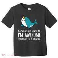 Narwhals Are Awesome. I'm Awesome Therefore I'm a Narwhal Toddler T-Shirt thumb 0