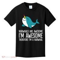 Narwhals Are Awesome. I'm Awesome Therefore I'm a Narwhal Kids T-Shirt thumb 0
