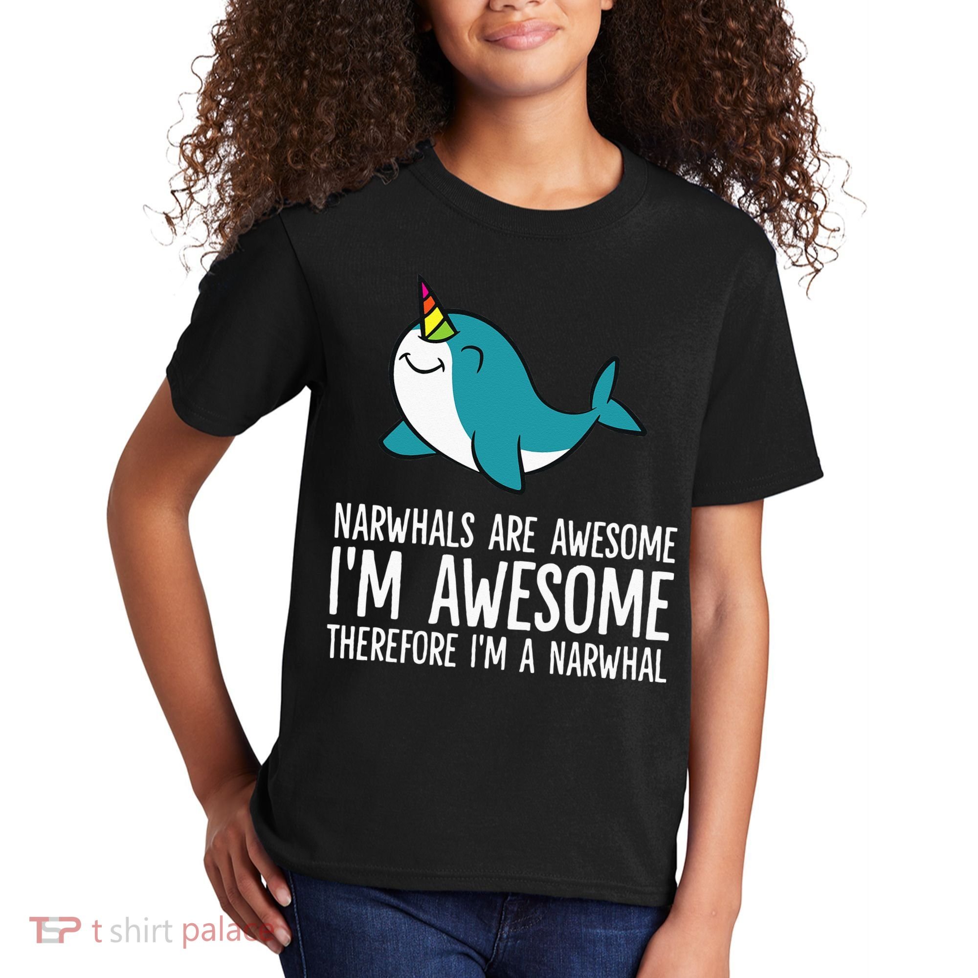 Narwhals Are Awesome. I'm Awesome Therefore I'm a Narwhal Kids T-Shirt