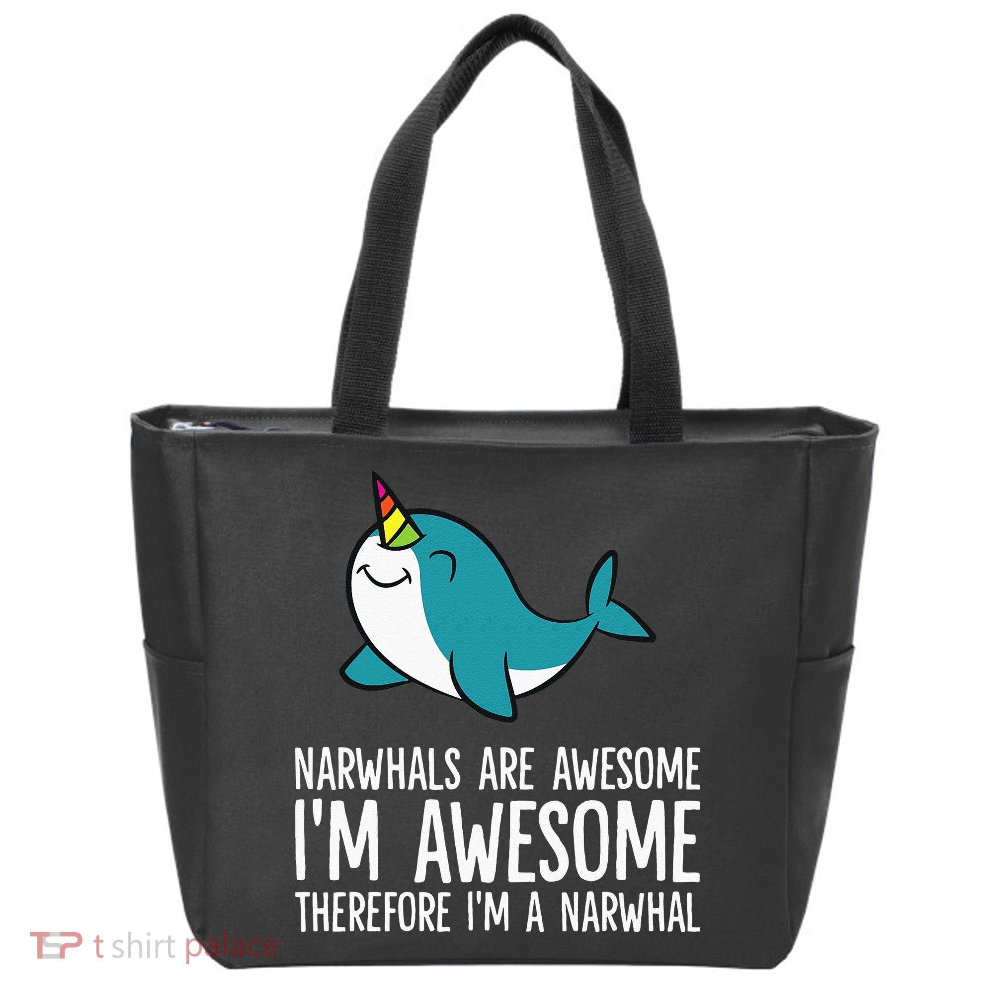Narwhals Are Awesome. I'm Awesome Therefore I'm a Narwhal Tote Bag