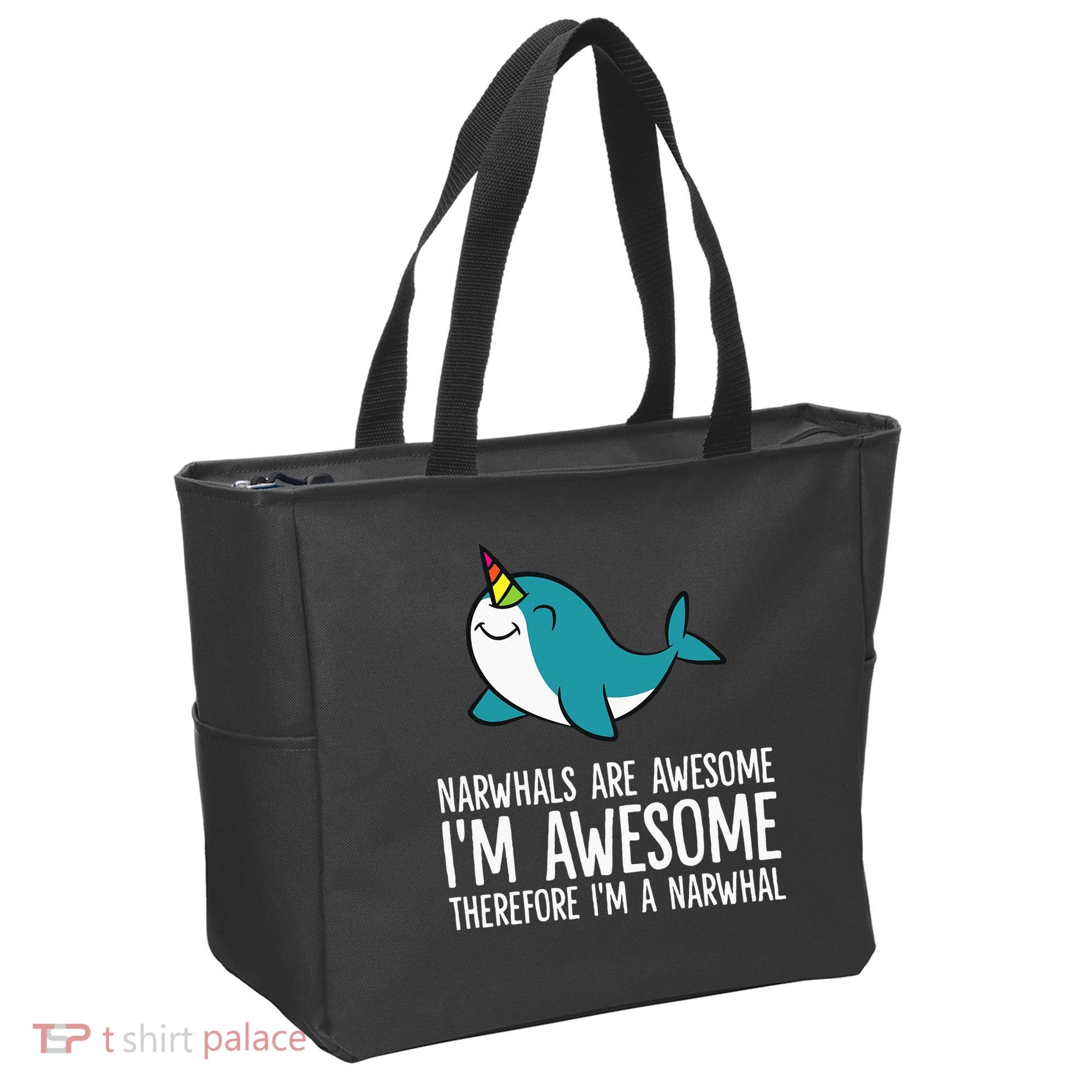 Narwhals Are Awesome. I'm Awesome Therefore I'm a Narwhal Tote Bag