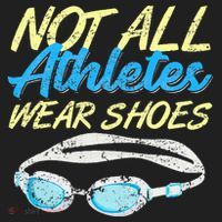 Not All Athletes Wear Shoes Fun Swimmers Team Swim Gift Women's Sweatshirt thumb 2