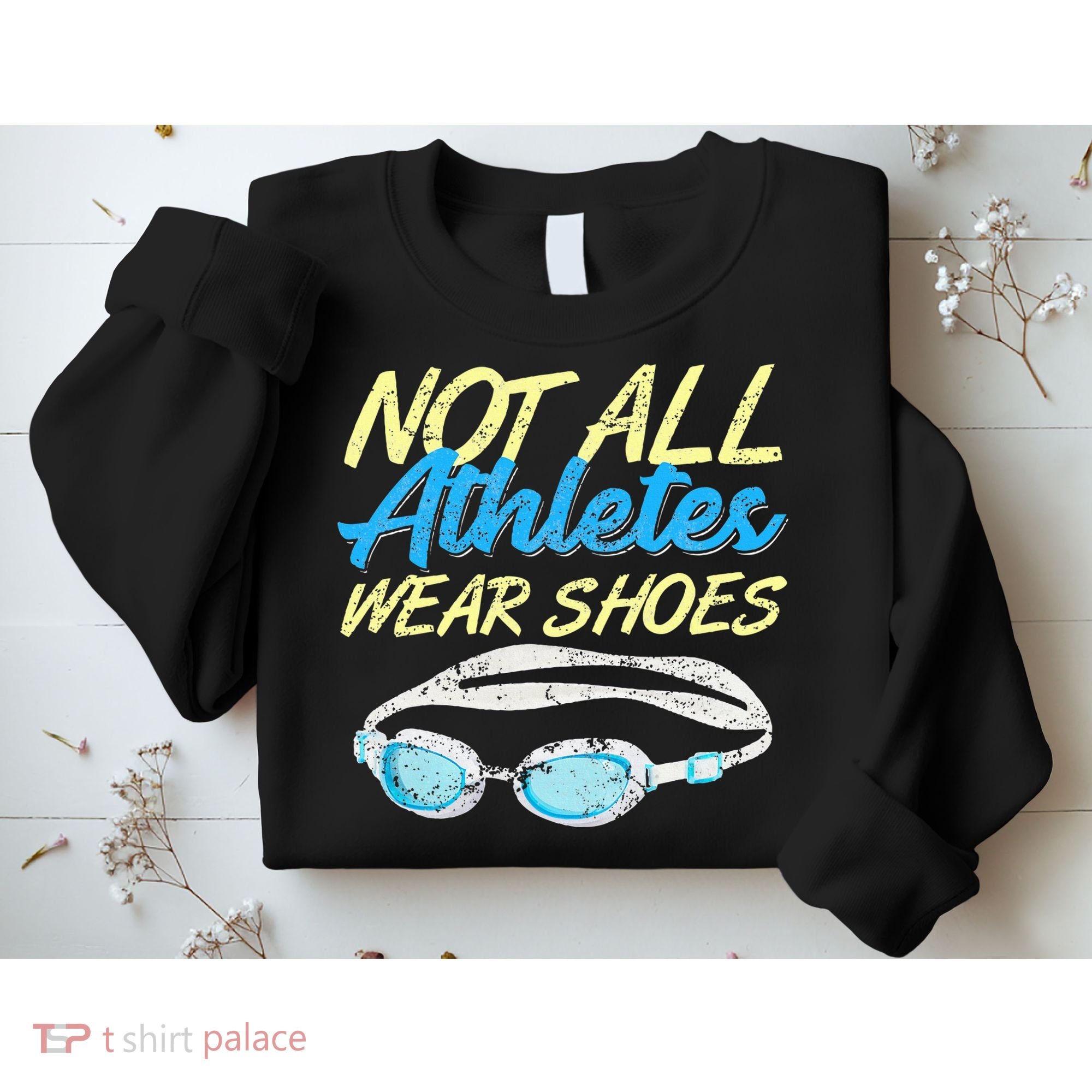 Not All Athletes Wear Shoes Fun Swimmers Team Swim Gift Sweatshirt