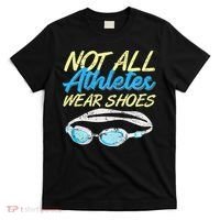 Not All Athletes Wear Shoes Fun Swimmers Team Swim Gift T-Shirt thumb 0
