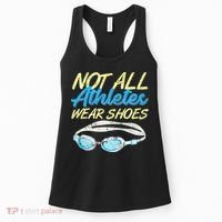 Not All Athletes Wear Shoes Fun Swimmers Team Swim Gift Women's Tank Top thumb 0