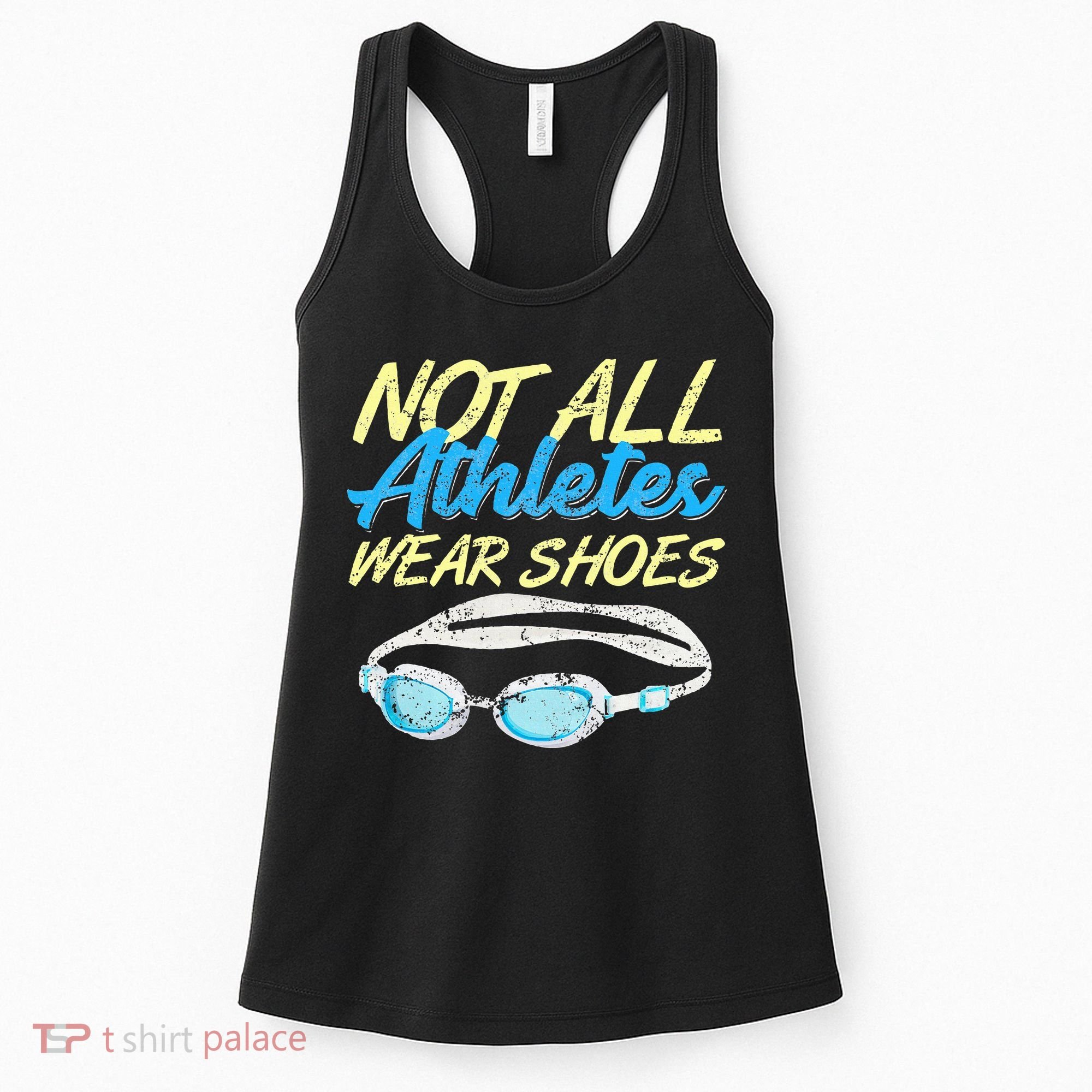 Not All Athletes Wear Shoes Fun Swimmers Team Swim Gift Women's Tank Top
