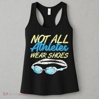 Not All Athletes Wear Shoes Fun Swimmers Team Swim Gift Women's Tank Top thumb 3