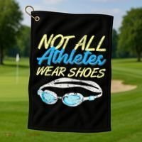 Not All Athletes Wear Shoes Fun Swimmers Team Swim Gift Golf Towel thumb 1