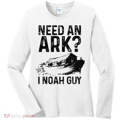 Need An Ark I Noah Guy Funny Christian Pastor Women's Long Sleeve Shirt
