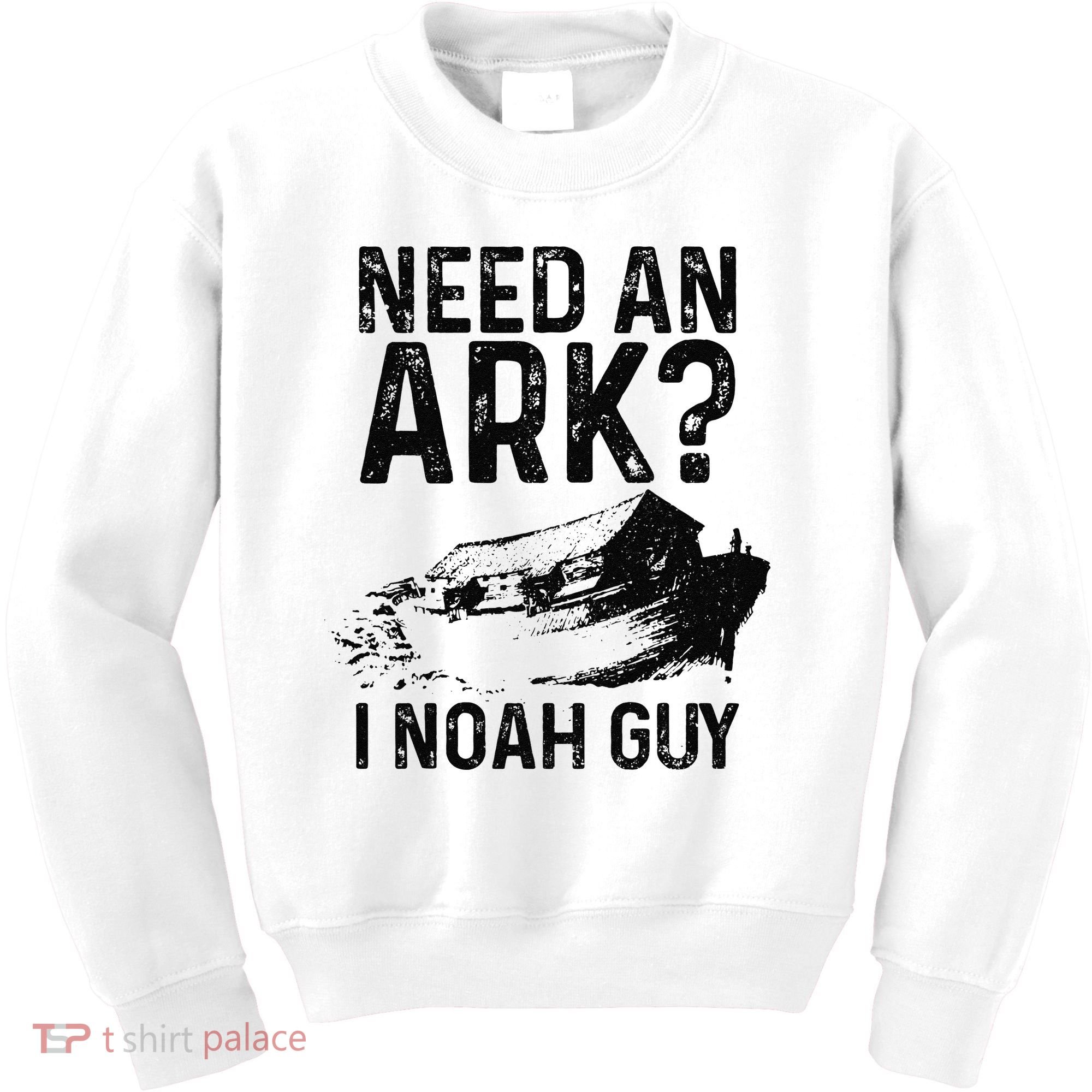 Need An Ark I Noah Guy Funny Christian Pastor Kids Sweatshirt