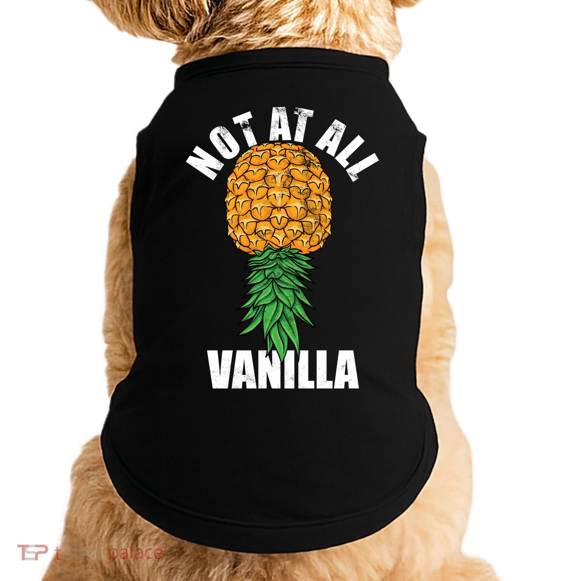 Not At All Vanilla Swinger Upside Down Pineapple Gift Doggie Tank