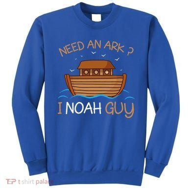 Need An Ark I Noah Guy Funny Biblical Noahs Ark Sweatshirt