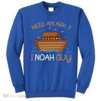 Need An Ark I Noah Guy Funny Biblical Noahs Ark Sweatshirt thumb 0
