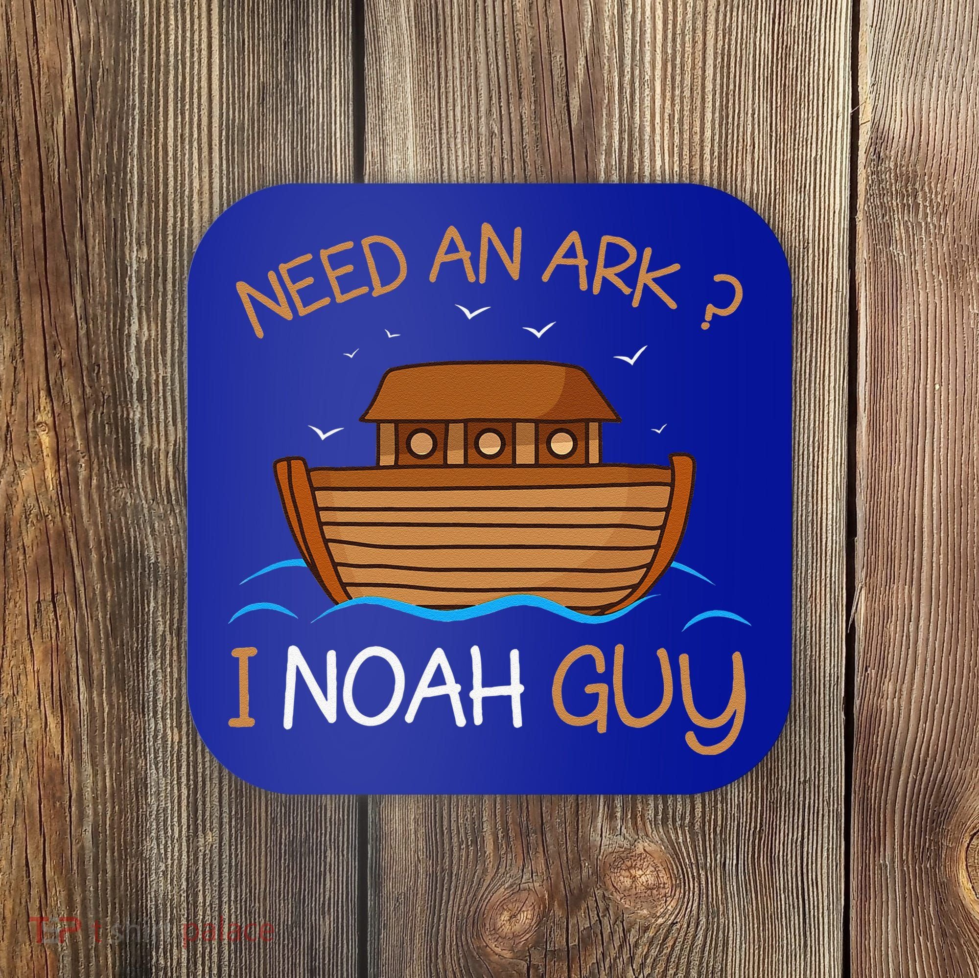 Need An Ark I Noah Guy Funny Biblical Noahs Ark Coaster