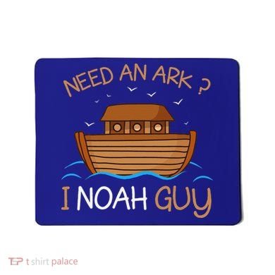 Need An Ark I Noah Guy Funny Biblical Noahs Ark Mousepad