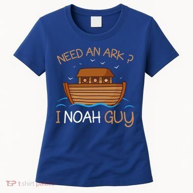 Need An Ark I Noah Guy Funny Biblical Noahs Ark Women's T-Shirt