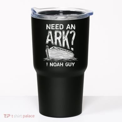 Need an Ark I Noah Guy Funny Christian Tumbler